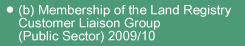 (b) Membership of the Land Registry Customer Liaison Group (Public Sector) 2009/10
