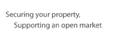 Securing your property, Supporting an open market