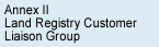 Annex II - Land Registry Customer Liaison Group