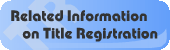 Related Information on Title Registration